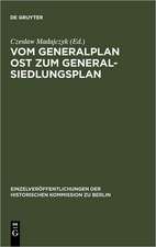 Vom Generalplan Ost zum Generalsiedlungsplan: Dokumente