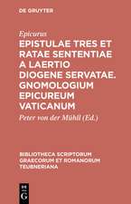 Epistulae Tres et Ratae Sententiae a Laertio Diogene Servatae: Accedit Gnomologium Epicureum Vaticanum