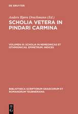 Scholia Vetera in Pindari Carmina, vol. III: Scholia in Nemeonicas et Isthmionicas, Epimetrum, Indices