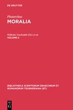 Moralia, vol. II: Libelli 15-23: Regum et imperatorum apophthegmata, Apophthegmata Laconica, Mulierum virtutes, Aetia Romana et Graeca, Parallela minora, De fortuna Romanorum, De Alexandri Magni fortuna aut virtute orationes I et II, De gloria Atheniensium, De Iside et Osi