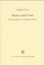 Kaiser und Gott: Herrscherkult im römischen Reich