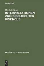 Interpretationen zum Bibeldichter Iuvencus