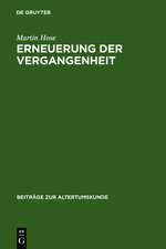 Erneuerung der Vergangenheit: Die Historiker im Imperium Romanum von Florus bis Cassius Dio