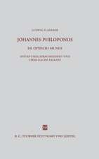 Johannes Philoponos. De opificio mundi: Spätantikes Sprachdenken und christliche Exegese