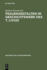 Frauengestalten im Geschichtswerk des T. Livius