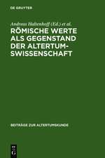 Römische Werte als Gegenstand der Altertumswissenschaft