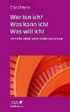 Wer bin ich? Was kann ich? Was will ich? (Leben Lernen, Bd. 333)