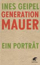 Generation Mauer. Ein Porträt