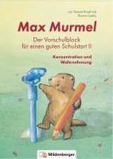 Max Murmel: Der Vorschulblock für einen guten Schulstart II