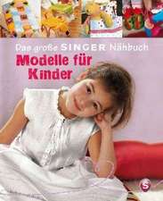 Das große SINGER Nähbuch - Modelle für Kinder