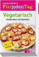 essen & trinken Für jeden Tag Vegetarisch