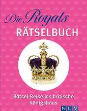 Die Royals Rätselbuch. Rätsel-Reise ins britische Königshaus