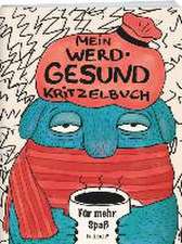 Mein Werd-gesund-Kritzelbuch