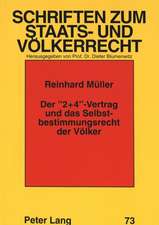 Der -2+4--Vertrag Und Das Selbstbestimmungsrecht Der Voelker: Zugleich Ein Beitrag Zur Kausalitaet Der Beihilfe