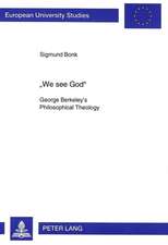 -We See God-: George Berkeley's Philosophical Theology