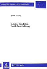 Schueler Beurteilen Durch Beobachtung: Entwicklung Eines Beobachtungsbogens Zur Gewinnung Schulrelevanter Diagnostischer Informationen