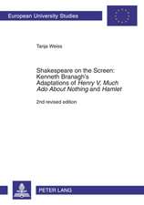 Shakespeare on the Screen: Kenneth Branagh's Adaptations of Henry V, Much ADO about Nothing and Hamlet