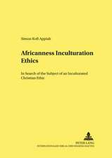 Africanness - Inculturation - Ethics