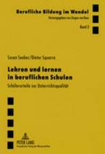 Lehren Und Lernen in Beruflichen Schulen: Schuelerurteile Zur Unterrichtsqualitaet