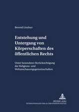 Entstehung Und Untergang Von Koerperschaften Des Oeffentlichen Rechts