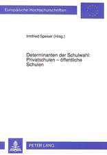 Determinanten Der Schulwahl: Privatschulen - Oeffentliche Schulen