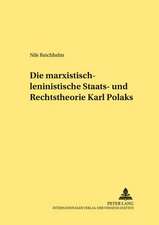 Die Marxistisch-Leninistische Staats- Und Rechtstheorie Karl Polaks: Geschichte - Ursachen - Wirkung