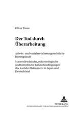 Der Tod Durch Ueberarbeitung: Arbeits- Und Sozialversicherungsrechtliche Hintergruende. Materiellrechtliche, Epidemiologische Und Betriebliche Rahme