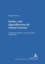 Kinder- Und Jugendliteratur ALS Schoene Literatur: Gesammelte Aufsaetze Zu Ihrer Geschichte Und Aesthetik