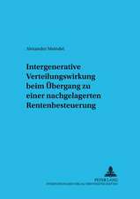 Intergenerative Verteilungswirkung Beim Uebergang Zu Einer Nachgelagerten Rentenbesteuerung