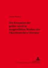 Die Rezeption Der Gothic Novel in Ausgewaehlten Werken Der Viktorianischen Literatur