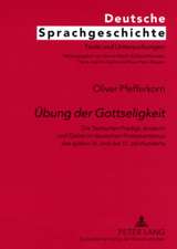 Uebung Der Gottseligkeit: Die Textsorten Predigt, Andacht Und Gebet Im Deutschen Protestantismus Des Spaeten 16. Und Des 17. Jahrhunderts