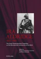 IRA Aldridge, 1807-1867: The Great Shakespearean Tragedian on the Bicentennial Anniversary of His Birth