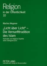 -Licht Ueber Licht- - Die Vernunfttradition Des Islam: Kulturelle Und Religioese Aspekte Eines Dialogversuchs