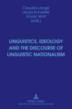 Linguistics, Ideology and the Discourse of Linguistic Nationalism