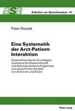 Eine Systematik Der Arzt-Patient-Interaktion: Systemtheoretische Grundlagen, Qualitative Synthesemethodik Und Diskursanalytische Ergebnisse Zum Sprach