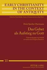 Das Gebet ALS Aufstieg Zu Gott: Untersuchungen Zur Schrift de Oratione Des Evagrius Ponticus