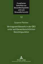 Vertragswettbewerb in Der Gkv Unter Wettbewerbsrechtlichen Gesichtspunkten