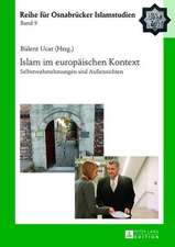 Islam Im Europaeischen Kontext: Selbstwahrnehmungen Und Aussensichten