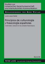 Principios de Culturologia y Fraseologia Espanolas: Creatividad y Variacion En Las Unidades Fraseologicas