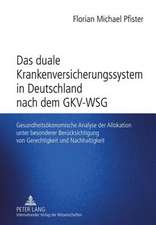 Das Duale Krankenversicherungssystem in Deutschland Nach Dem Gkv-Wsg