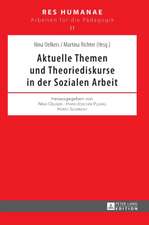 Aktuelle Themen Und Theoriediskurse in Der Sozialen Arbeit: Warum Weniger Besser Ist Und Was Wir Dazu Wissen Sollten