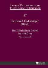 Des Menschen Leben Ist Wie Gras: Tabu Lebensende. 14. Oekumenische Sommerakademie Kremsmuenster 2012