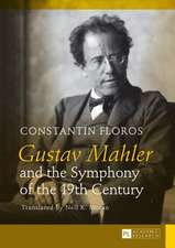 Gustav Mahler and the Symphony of the 19th Century