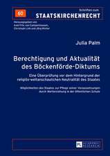 Berechtigung Und Aktualitaet Des Boeckenfoerde-Diktums: Eine Ueberpruefung VOR Dem Hintergrund Der Religioes-Weltanschaulichen Neutralitaet Des Staate