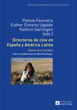 Directoras de Cine En Espana y America Latina: Nuevas Voces y Miradas