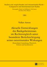 Aktuelle Entwicklungen Des Bankgeheimnisses Im Rechtsvergleich Unter Besonderer Beruecksichtigung Seiner Exterritorialen Wirkungen: Deutschland, Luxem