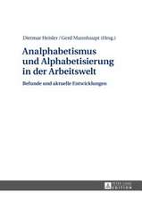 Analphabetismus Und Alphabetisierung in Der Arbeitswelt: Befunde Und Aktuelle Entwicklungen