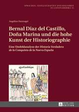 Bernal Diaz del Castillo, Dona Marina Und Die Hohe Kunst Der Historiographie: Eine Umfeldanalyse Der Historia Verdadera de La Conquista de La Nueva Es