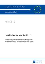 -Medical Enterprise Liability-: Rechtsvergleichende Untersuchung Zum Deutschen Und U.S.-Amerikanischen Recht