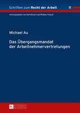 Das Uebergangsmandat Der Arbeitnehmervertretungen: Eine Verfassungs- Und Verwaltungsrechtliche Untersuchung Staatlicher Verantwortung Im Staatsnae